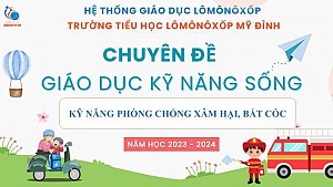 Chương trình kỹ năng sống chủ đề “Phòng chống xâm hại, bắt cóc”