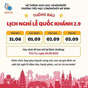 Trường Tiểu học Lômônôxốp Mỹ Đình trân trọng thông báo lịch nghỉ lễ Quốc khánh 2/9!