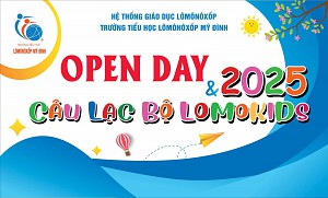 Thông báo về việc Tổ chức chương trình Open Day & CLB Lomokids 2025 dành cho trẻ sinh năm 2019.