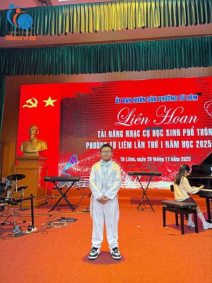 Chúc mừng học sinh Bùi Duy Anh đạt giải Khuyến khích tại Liên hoan Tài năng nhạc cụ học sinh phổ thông phường Từ Liêm năm học 2025 – 2026.