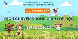 KHỞI ĐỘNG DỰ ÁN DỊCH CHUYỂN KHÔNG GIAN LỚP HỌC CÙNG KHỐI 2