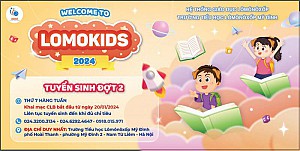 THÔNG BÁO TUYỂN SINH ĐỢT 2 CÂU LẠC BỘ LOMOKIDS 2024